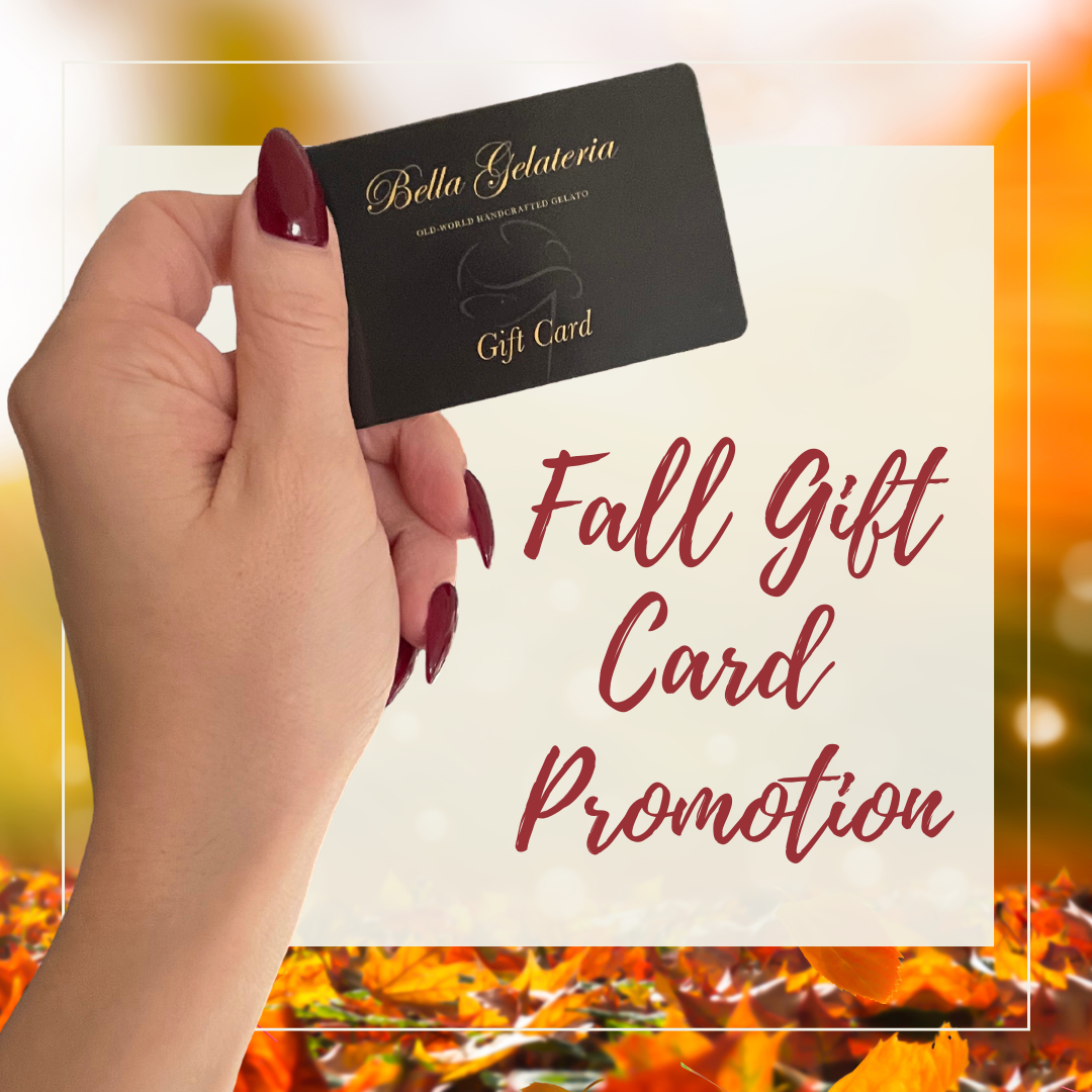 Get MORE With Bella Gift Cards Bella Gelateria